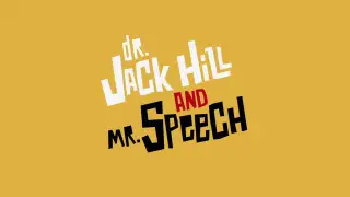 Dr. Jack Hill and Mr. Speech