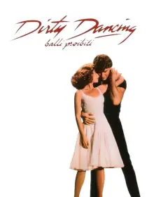 Dirty Dancing - Balli proibiti