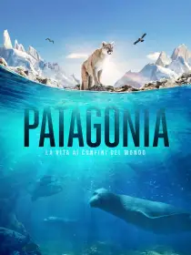 Patagonia - La vita ai confini del mondo