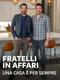 Fratelli in affari: una casa e' per...