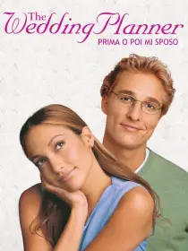The Wedding Planner - Prima o poi mi sposo
