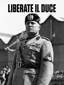 Liberate il Duce