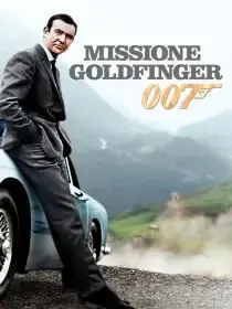 Agente 007, Missione Goldfinger