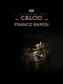 I Signori Del Calcio 2012/2013 Franco Baresi